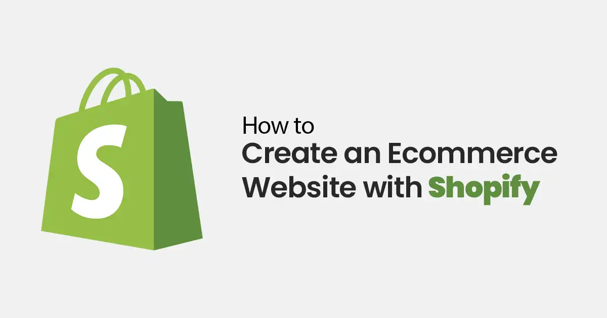 How to Create an Ecommerce Website with Shopify